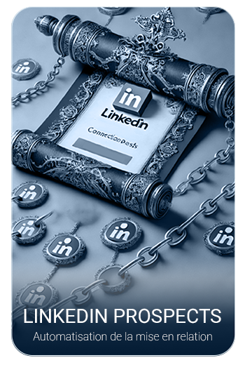 LINKEDIN PROSPECTS : automatisation de la mise en relation